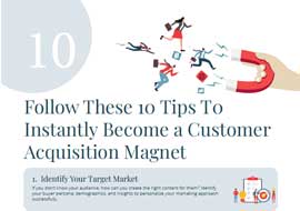10 Tips T0 Instantly Become a Customer Acquisition Magnet