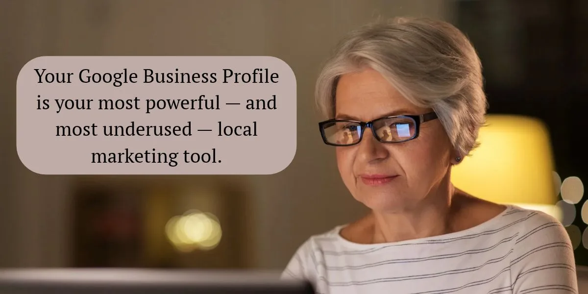 Your Google Business Profile is your most powerful — and most underused — local marketing tool.